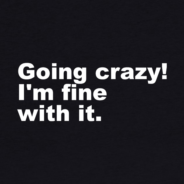 Going crazy! I'm fine with it. by Shoguttttt